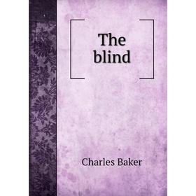 

Книга The blind. Charles Baker