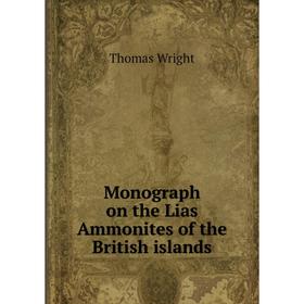 

Книга Monograph on the Lias Ammonites of the British islands