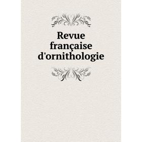 

Книга Revue Française d'ornithologie