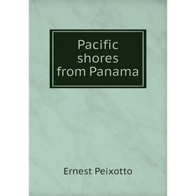 

Книга Pacific shores from Panama