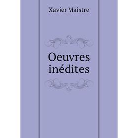 

Книга Oeuvres inédites
