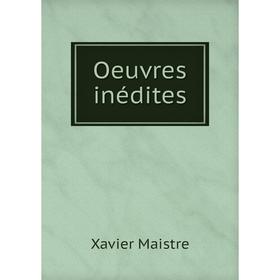 

Книга Oeuvres inédites