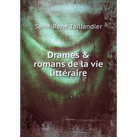 

Книга Drames & romans de la vie littéraire. Saint-René Taillandier