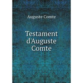 

Книга Testament d'Auguste Comte. Comte Auguste