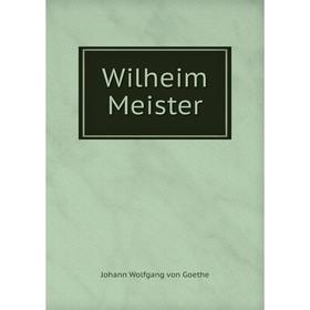 

Книга Wilheim Meister. И. В. Гёте