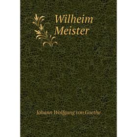

Книга Wilheim Meister. И. В. Гёте