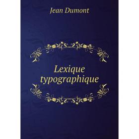 

Книга Lexique typographique