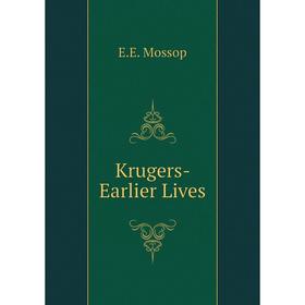 

Книга Krugers- Earlier Lives