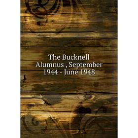 

Книга The Bucknell Alumnus , September 1944 - June 1948