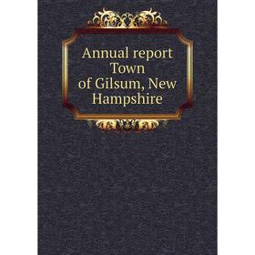 

Книга Annual report Town of Gilsum, New Hampshire