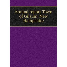 

Книга Annual report Town of Gilsum, New Hampshire