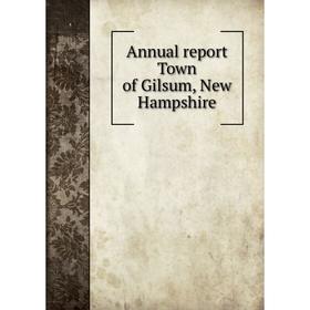

Книга Annual report Town of Gilsum, New Hampshire