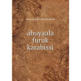 

Книга Abuyaala furuk karabissi. Abuyaala Furuk Karabissi