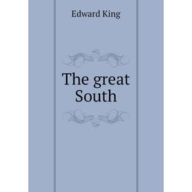 

Книга The great South. King Edward