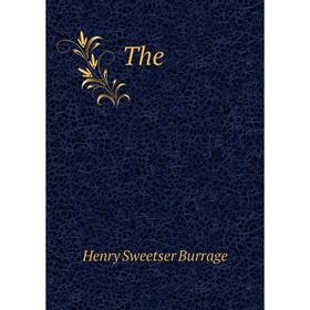 

Книга The. Henry S. Burrage