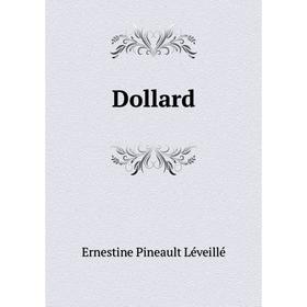 

Книга Dollard. Ernestine Pineault Léveillé