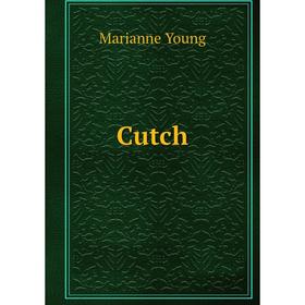

Книга Cutch. Marianne Young