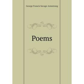 

Книга Poems. George Francis Savage-Armstrong
