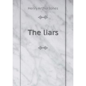 

Книга The liars. Henry Arthur Jones