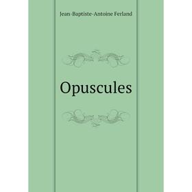 

Книга Opuscules