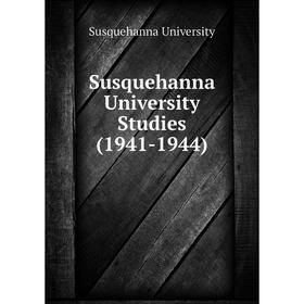 

Книга Susquehanna University Studies (1941 - 1944). Susquehanna University