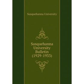 

Книга Susquehanna University Bulletin (1929 - 1933). Susquehanna University