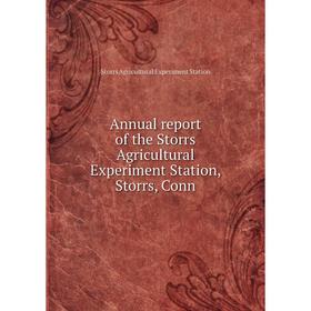 

Книга Annual report of the Storrs Agricultural Experiment Station, Storrs, Conn. Storrs Agricultural Experiment Station
