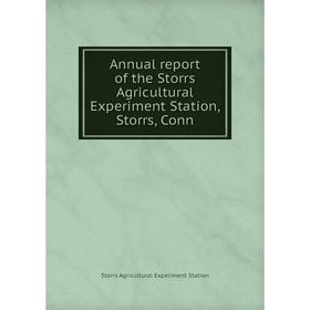 

Книга Annual report of the Storrs Agricultural Experiment Station, Storrs, Conn. Storrs Agricultural Experiment Station