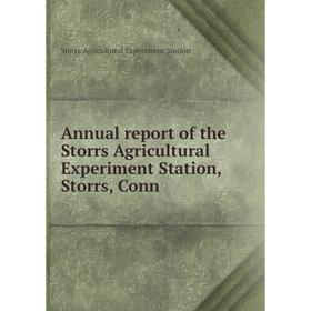 

Книга Annual report of the Storrs Agricultural Experiment Station, Storrs, Conn. Storrs Agricultural Experiment Station