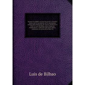 

Книга Sermon en publica accion de gracias a Nuestro Señor, por el nacimiento de la serenissima infanta doña Margarita de Austria