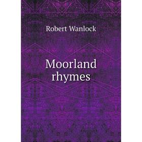 

Книга Moorland rhymes