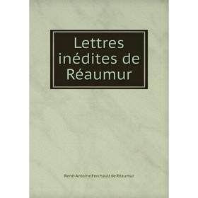 

Книга Lettres inédites de Réaumur