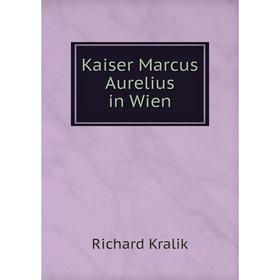 

Книга Kaiser Marcus Aurelius in Wien