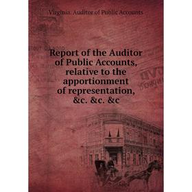 

Книга Report of the Auditor of Public Accounts, relative to the apportionment of representation, c. c. c. Virginia. Auditor of Public Accounts