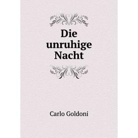 

Книга Die unruhige Nacht. Carlo Goldoni