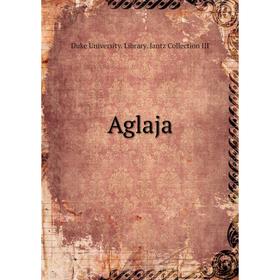 

Книга Aglaja. Duke University. Library. Jantz Collection III