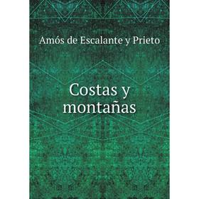 

Книга Costas y montañas. Amós de Escalante y Prieto