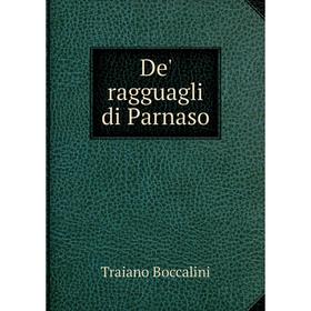 

Книга De' ragguagli di Parnaso. Traiano Boccalini
