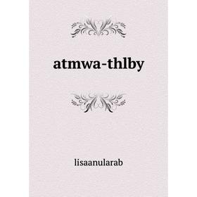 

Книга Atmwa-thlby. lisaanularab