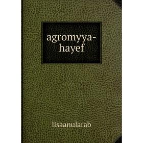 

Книга Agromyya - hayef. lisaanularab