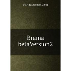 

Книга Brama betaVersion2. Martin Kraemer Liehn