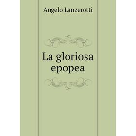 

Книга La gloriosa epopea