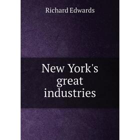 

Книга New York 's great industries