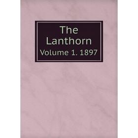 

Книга The LanthornVolume 1. 1897. Susquehanna University