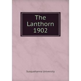 

Книга The Lanthorn 1902. Susquehanna University