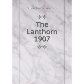

Книга The Lanthorn 1907. Susquehanna University
