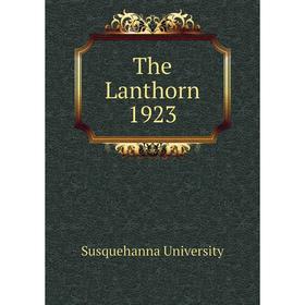 

Книга The Lanthorn 1923. Susquehanna University