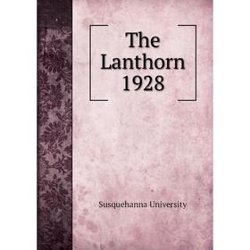 

Книга The Lanthorn 1928. Susquehanna University