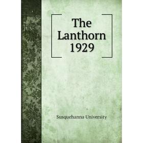 

Книга The Lanthorn 1929. Susquehanna University
