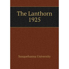 

Книга The Lanthorn 1925. Susquehanna University